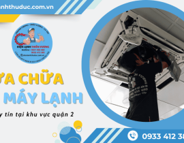 Sửa chữa máy lạnh nhanh chóng - uy tín - tận nơi tại quận 2