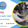 Dịch vụ vệ sinh máy giặt Thủ Đức - Có mặt tận nơi, hỗ trợ tận tình